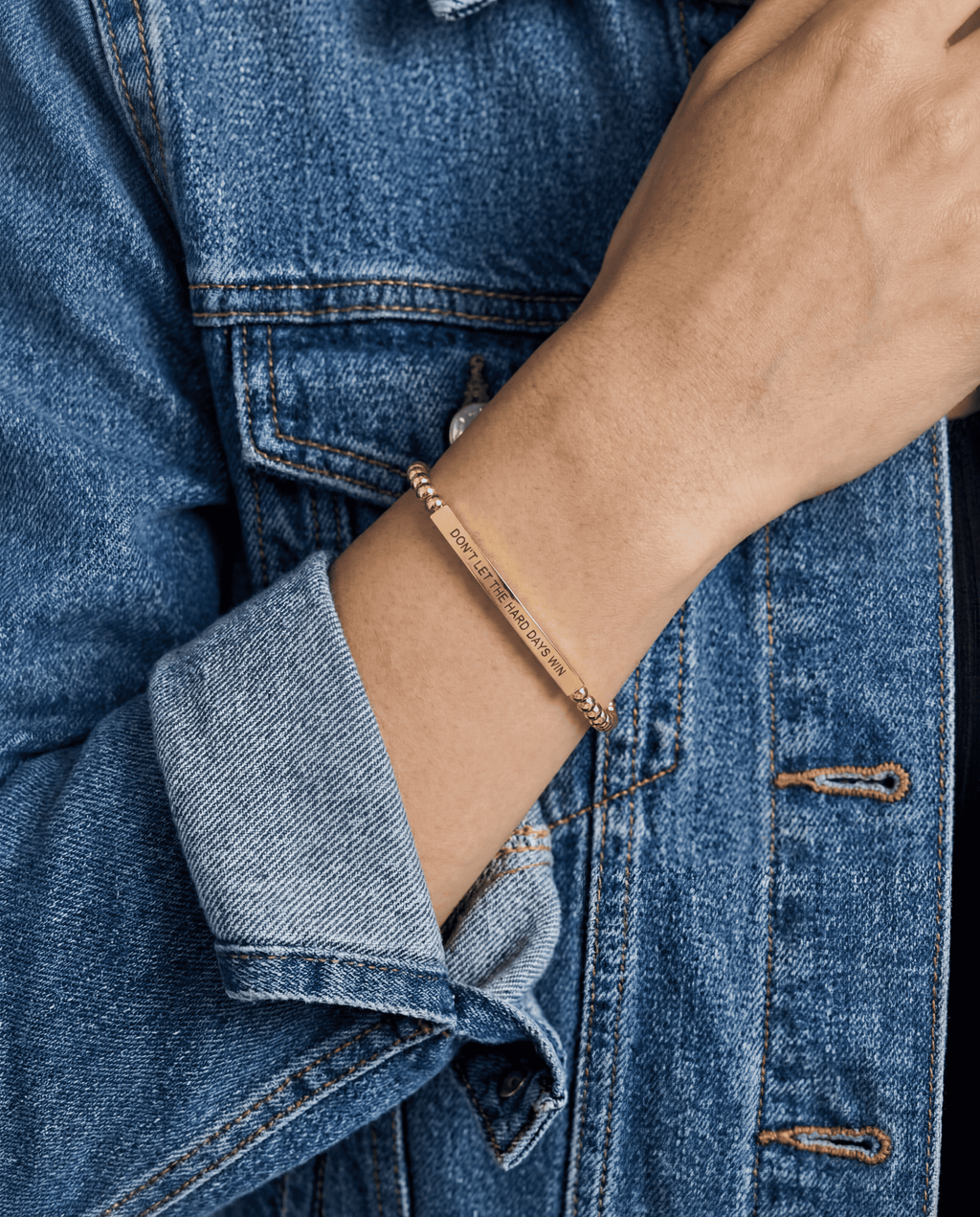 Don't let Hard Days win Bracelet
